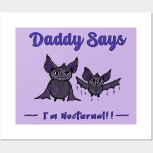 “Daddy Says I’m Nocturnal” Dad & Baby Bat Posters and Art